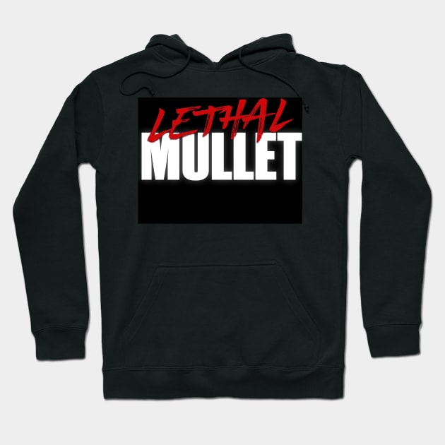 Lethal Mullet Hoodie by Fandom Podcast Network